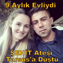 9 Aylık Evli Tarsuslu Sinan Köse Suriye'de Şehit Düştü