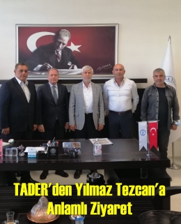 TADER ’den Rektör Yardımcısı Prof. Dr. Yılmaz Tezcan’a ziyaret