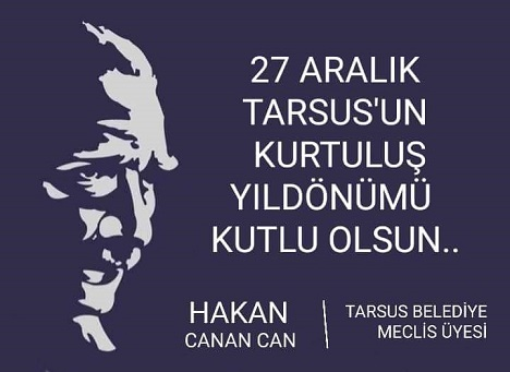 Belediye Meclis Üyesi Hakan Canan Can, Tarsus'un Kurtuluş Gününü Kutladı