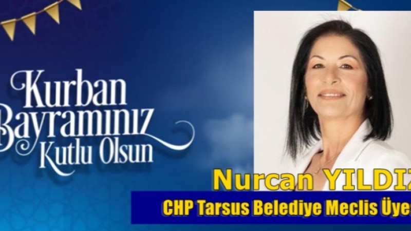 CHP Belediye Meclis Üyesi Nurcan Yıldız, Kurban Bayramı Mesajı Yayınladı 