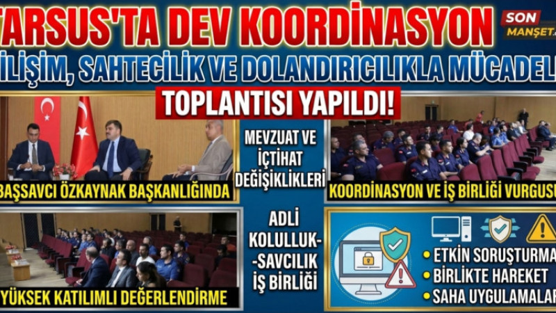 Tarsus’ta Bilişim, Dolandırıcılıkla Mücadele Koordinasyon Toplantısı 