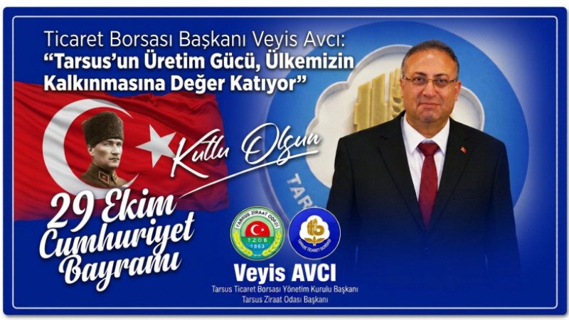 Tarsus Ticaret Borsası Başkanı Veysi Avcı Cumhuriyet Bayramı'nı kutladı