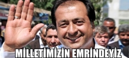 Ahmet Uzun: MİLLETİMİZİN EMRİNDEYİZ
