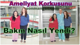 Ameliyat korkusunu kardeşi sayesinde yendi