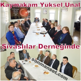 Tarsus Kaymakamı Yüksel Ünal, Sivaslılar Derneğinde