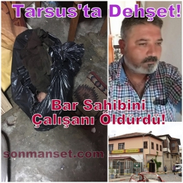 Tarsus’ta Şamata Bar’ın Sahibi öldürüldü
