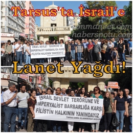 Tarsus’ta İsrail katliamına Lanet Yağdı