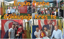 Ergün Penbe, Gökkuşağı Kreşte Çocuklarla Buluştu