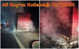Tarsus’ta Ali Koç'un kullandığı tır cayır cayır yandı 