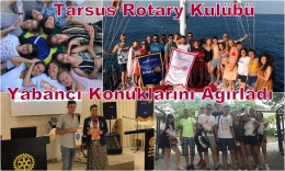 Tarsus Rotary Kulübü 11 yabancı öğrenci yaz kampında konuk etti