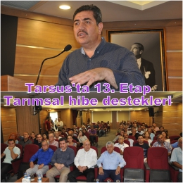 Tarsus’ta üretici ve yatırımcılara tarımsal hibe destekleri anlatıldı