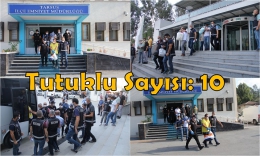 Tarsus’ta Tutuklu Sayısı 10’a Yükseldi 