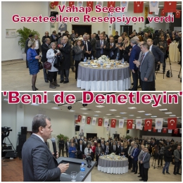 Vahap Seçer'den Gazetecilere: Beni Sizde Denetleyin