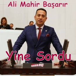 CHP Milletvekili Ali Mahir Başarır Yine Sordu
