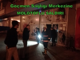 Tarsus’ta göçmen sağlığı merkezine molotoflu saldırı