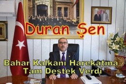 Duran Şen’den Bahar Kalkanı Harekâtına Tam Destek