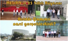 MESİAD'ın 25 Yıllık Rüyasını Rektör Çamsarı Gerçekleştirdi