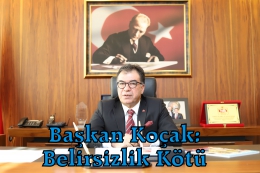 TSO Başkanı Koçak: Belirsizlik ticareti durdurdu 