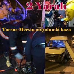 Tarsus-Mersin Otoban Yolunda Kaza: 2 Yaralı