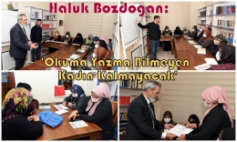 Bozdoğan:Okuma Yazma Bilmeyen Kadın Bırakmayacağız