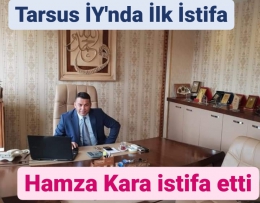 Tarsus İY'nda İlk İstifa Hamza Kara'dan Geldi, Sıradakiler Kim?