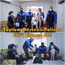 Tarsus’ta Toplum Destekli polislerden özel çocuk Elif'e anlamlı ziyaret 