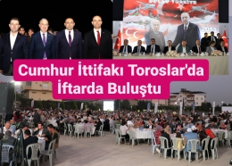 Cumhur İttifakı, Toroslar Belediyesi'nin İftarında Buluştu