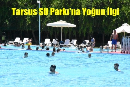 Tarsus SU Parkı'na Yoğun İlgi