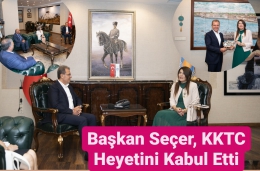 KKTC Heyetinden Başkan Seçer'e Anlamlı Ziyaret