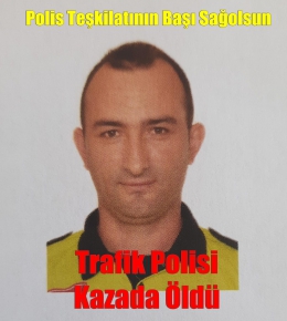 Tarsus Bölge Trafik İstasyonunda görevli polis kazada öldü