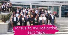 Tarsus’ta Avukatlar'dan, Av. Servet Bakırtaş’ın öldürülmesine Sert Tepki