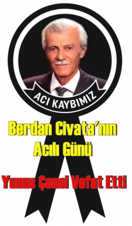 Berdan Cıvata’nın kurucularından Yunus Çensi Vefat Etti