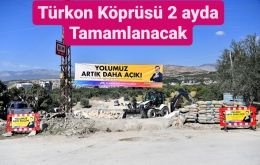 TÜRKON Köprüsü 2 Ayda Tamamlanacak