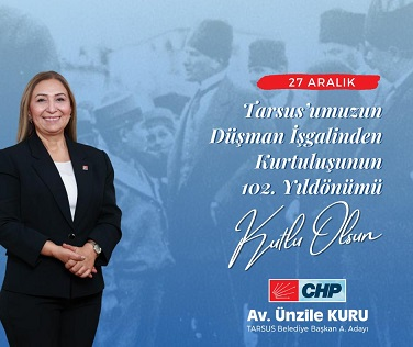 CHP A.Adayı Ünzile Kuru’dan Tarsus’un Kurtuluş Bayramı Mesajı