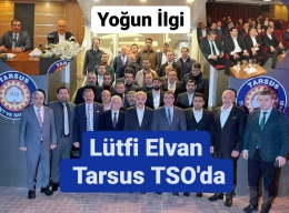 Lütfi Elvan TSO’da: “Tarsus, Bölgenin Çekim Merkezi”