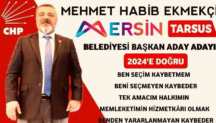 CHP Tarsus Belediye Başkan A. Adayı Av. Habib Ekmekçi İdiialı
