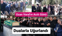 Hasan Varal Son Yolculuğuna Gözyaşlarıyla Uğurlandı