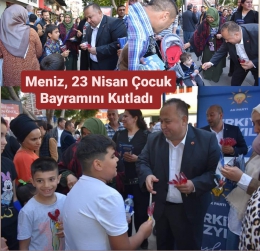 Milletvekili adayı Hakkı Meniz 23 Nisan Ulusal Egemenlik ve Çocuk Bayramı'nı kutladı
