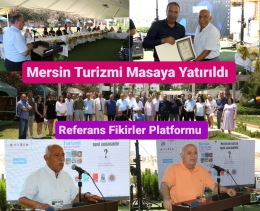 Referans Fikirler Platformu'nda Mersin Turizmi Masaya Yatırıldı
