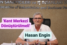 Hasan Engin: Kent Merkezi Dönüşüm Sayesinde Dayanıklı ve Estetik Olabilir