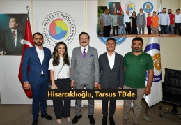 Hisarcıklıoğlu, Tarsus TB Başkanı Seçer'i Ziyaret Etti