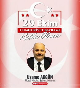 MUSAB MOBLE&MUSAB GROUP Sahibi Usame Akgün Cumhuriyet Bayramını Kutladı