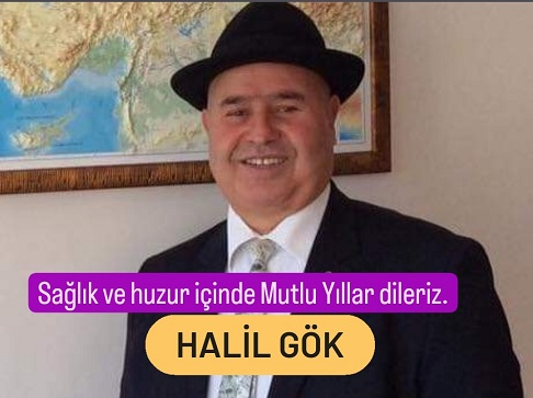 İŞ İNSANI HALİL GÖK YENİ YIL TEBRİĞİ YAYINLADI