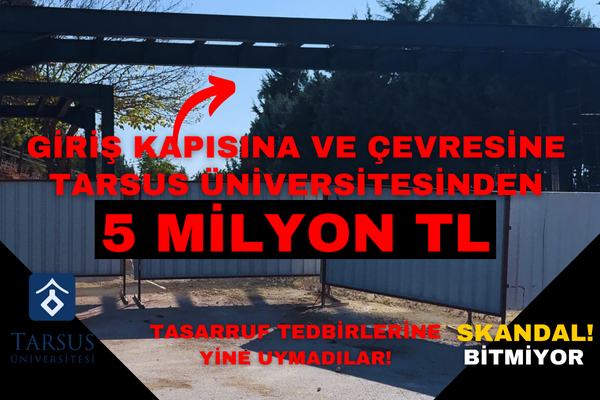 Tarsus Üniversitesi’nden Büyük Tepki Çeken Harcama