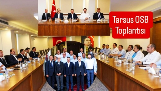 Tarsus OSB Müteşebbis Heyeti Vali Başkanlığında toplandı