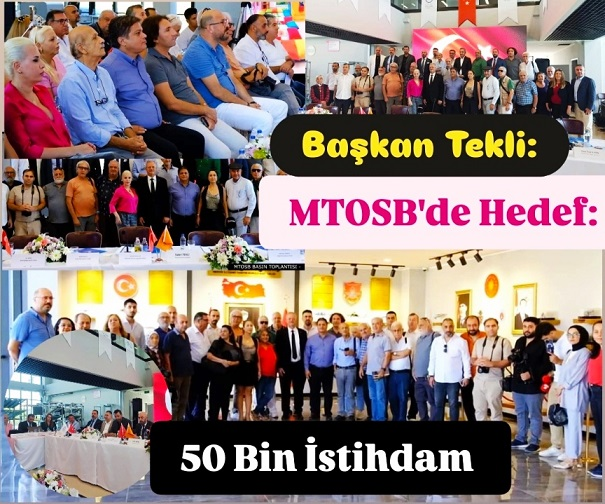 Sabri Tekli: “MTOSB’de İstihdam Hedefi 50 Bin”