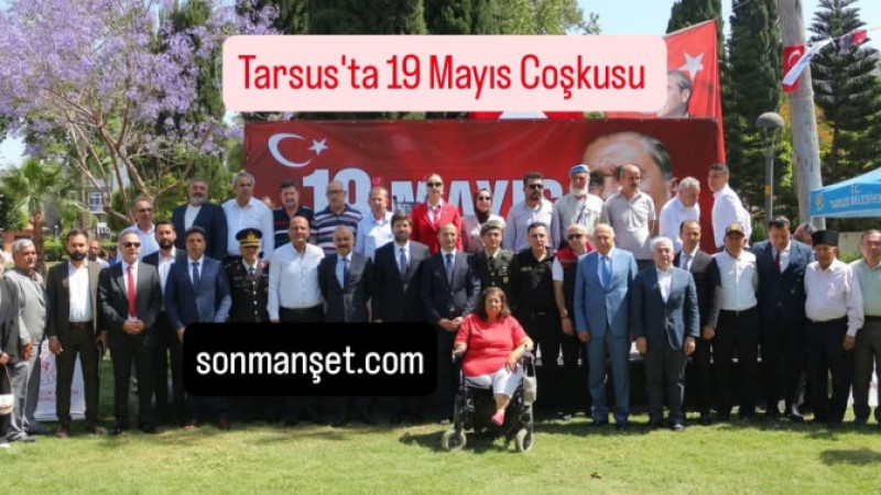 Tarsus'ta 19 Mayıs Gençlik ve Spor Bayramı Coşkulu geçti