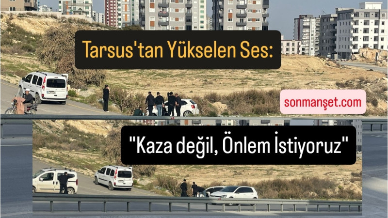 Tarsuslular Tehlike Saçan Yol İçin Kavşak Yapılmasını İstedi
