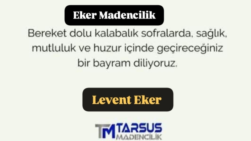 Tarsus Madencilik&Eker Madencilik sahibi Levent Eker Bayram Tebriği