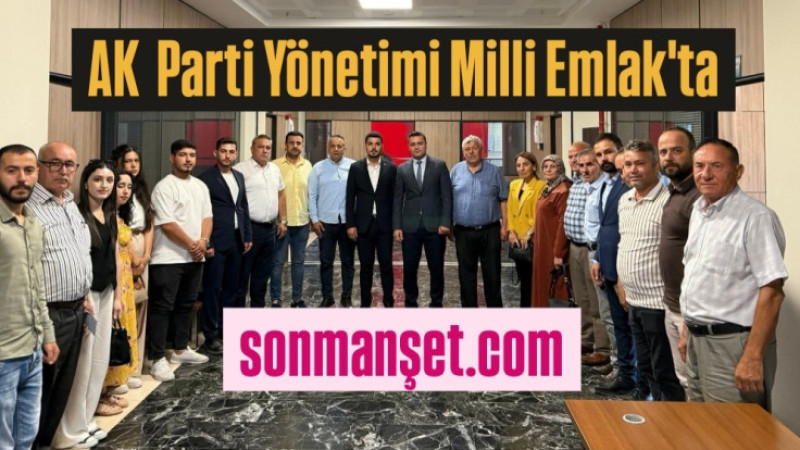 AK Parti Heyeti'nden Milli Emlak Müdürü Çulcu'ya Ziyaret